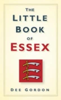 The Little Book of Essex by Dee Gordon Hardback