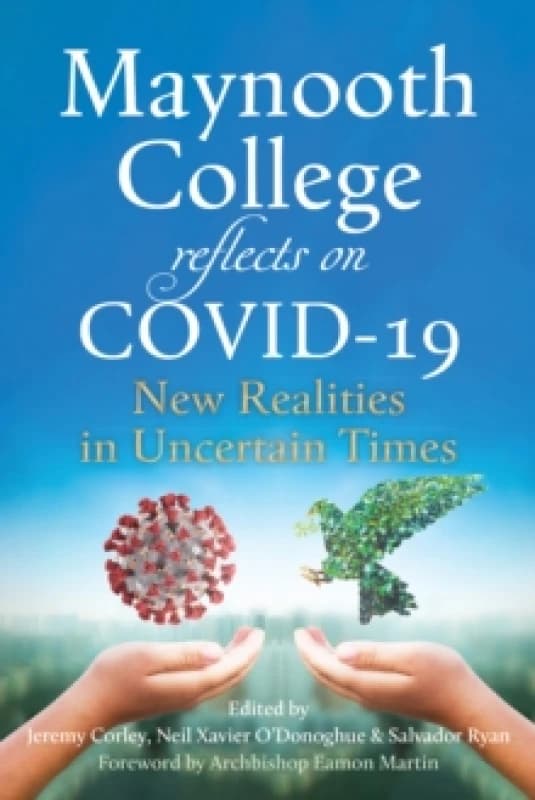 Maynooth College reflects on COVID 19 : New Realities in Uncertain Times Paperback / softback