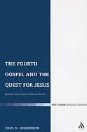 fourth gospel and the quest for jesus modern foundations reconsidered
