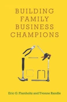 Building Family Business Champions by Eric G. Flamholtz Hardback