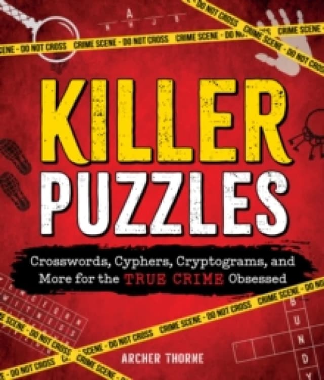 Killer Puzzles : Crosswords, Cyphers, Cryptograms, and More for the True Crime Obsessed Paperback / softback