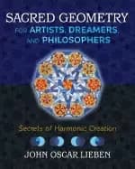 sacred geometry for artists dreamers and philosophers secrets of harmonic