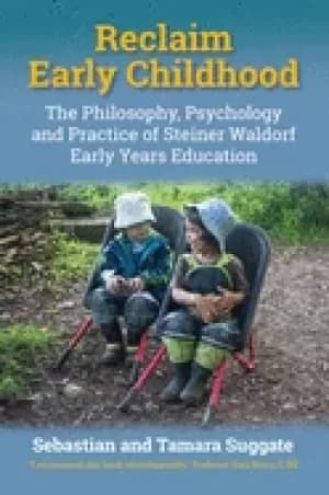 reclaim early childhood philosophy psychology and practice of steiner wald