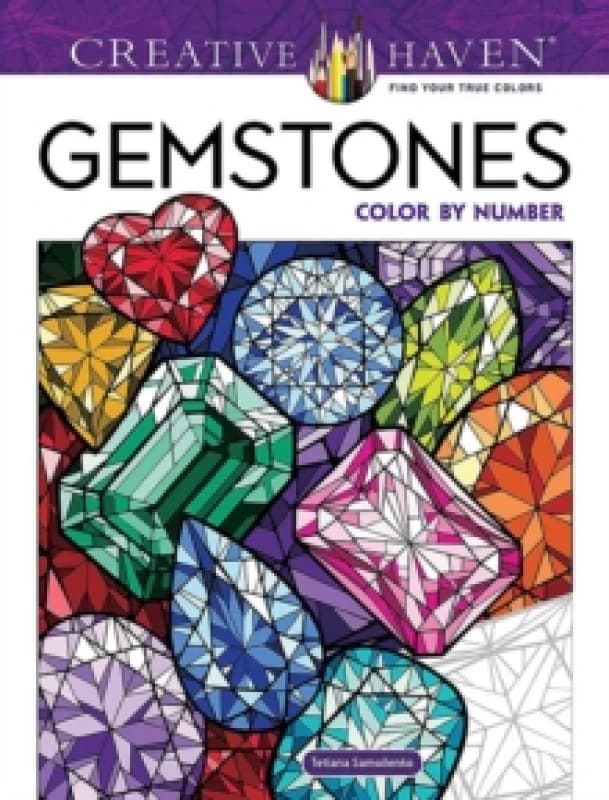 Creative Haven Gemstones Color by Number. Paperback. By Tetiana Samoilenko Books