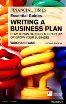 The Financial Times Essential Guide to Writing a Business Plan by Vaughan Evans Book