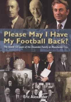 Please may I have my football back? by Eric Alexander