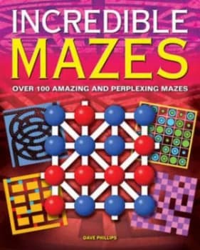 Incredible Mazes by Dave Phillips Book