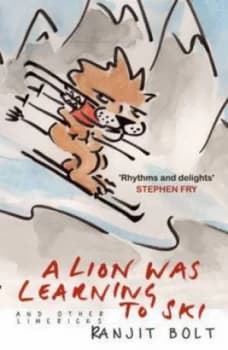 A Lion Was Learning to Ski by Ranjit Bolt Hardback