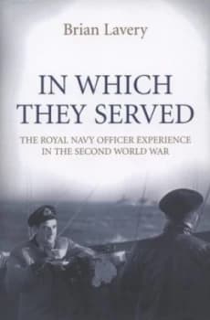 In Which They Served by Brian Lavery Hardback