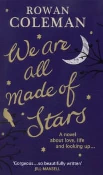 We Are All Made of Stars by Rowan Coleman Hardback