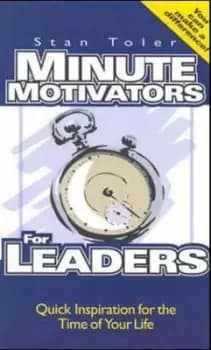 Minute motivators for leaders by Stan Toler