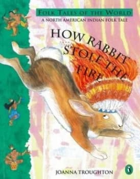 How Rabbit Stole the Fire by Joanna Troughton Paperback
