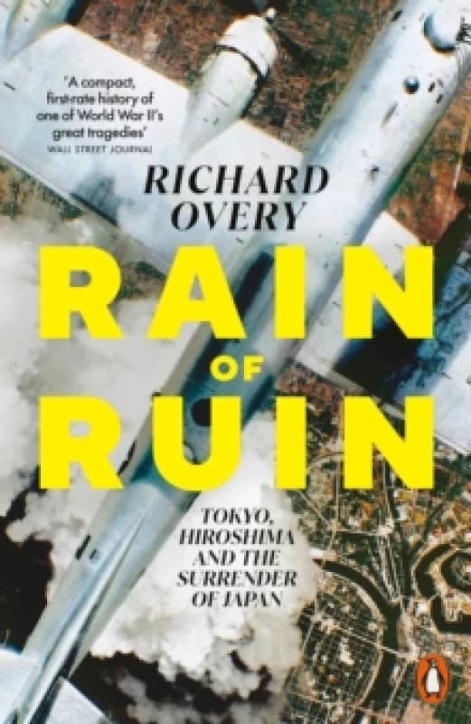 Rain of Ruin : Tokyo, Hiroshima and the Surrender of Japan Paperback / softback