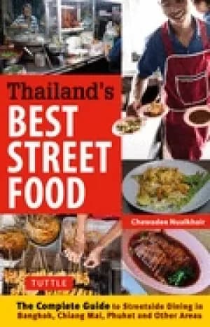 thailands best street food the complete guide to streetside dining in bangk
