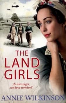 The Land Girls by Annie Wilkinson Paperback