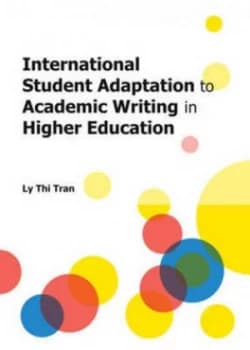 International Student Adaptation to Academic Writing in Higher Education by Ly Thi Tran Hardback