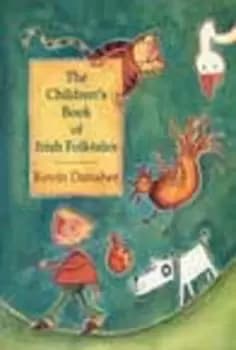 The childrens book of Irish folktales by Kevin Danaher