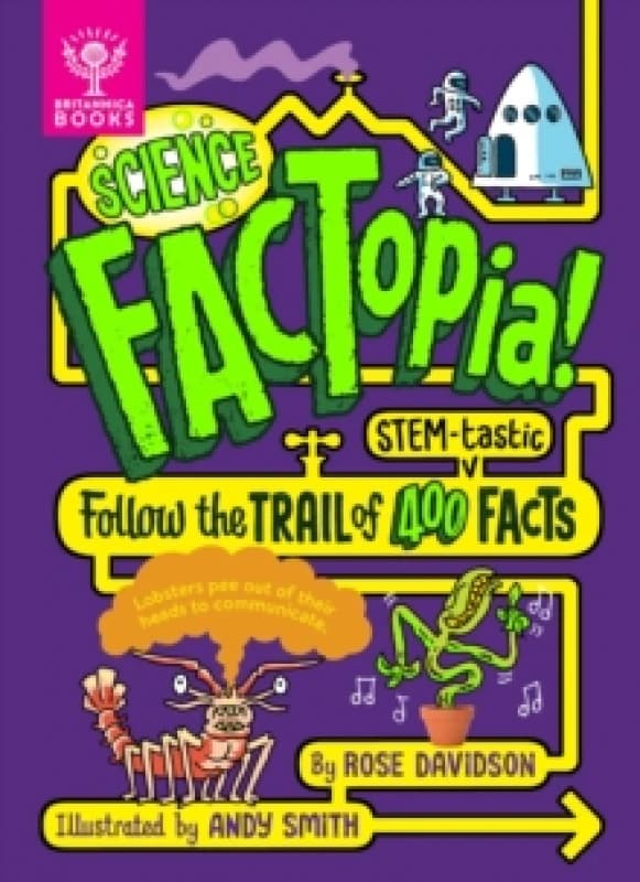 Science FACTopia! : Follow the Trail of 400 STEM-tastic facts! Hardback