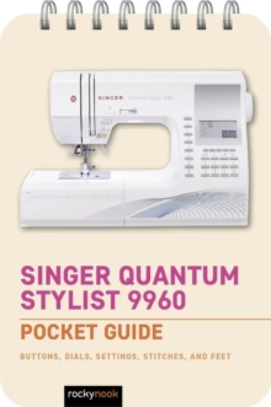 Singer Quantum Stylist 9960: Pocket Guide Spiral bound