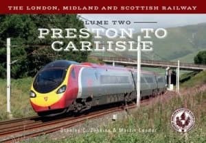 The London Midland and Scottish Railway. Volume 2 Preston to Carlisle by Stanley C. Jenkins Book