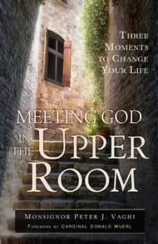 Meeting God in the Upper Room by Peter J Vaghi