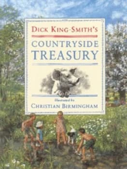 Dick King-Smiths Countryside Treasury by Dick King-Smith Hardback