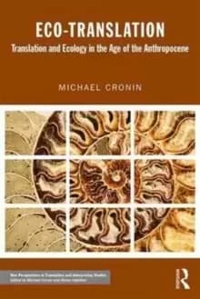 Eco-Translation : Translation and Ecology in the Age of the Anthropocene