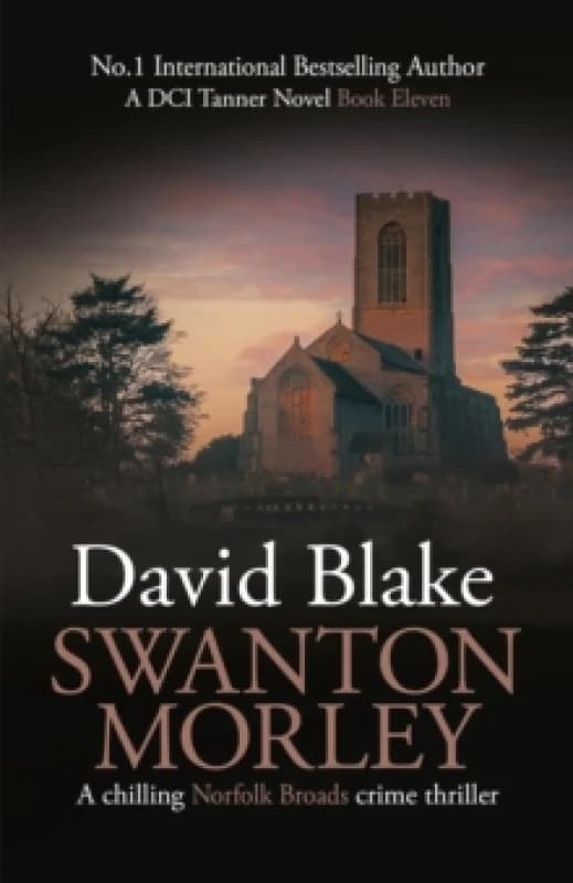 Swanton Morley : A chilling Norfolk Broads crime thriller Paperback / softback