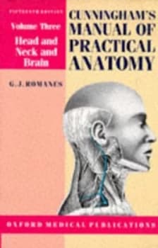 Cunninghams Manual of Practical Anatomy Volume 3. Head and Neck and Brain by G. J Romanes Book