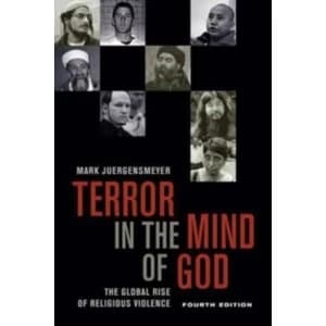 Terror in the Mind of God, Fourth Edition: The Global Rise of Religious Violence by Mark Juergensmeyer (Paperback, 2017)