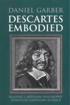 Descartes Embodied by Daniel Garber Paperback