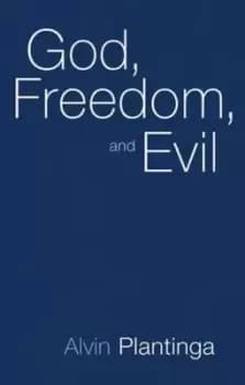 God freedom and evil by Alvin Plantinga