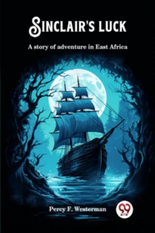 Sinclair's luckA story of adventure in East Africa (Edition2024) Paperback / softback
