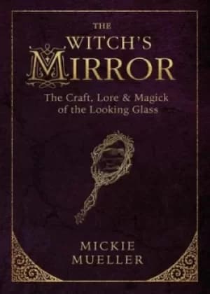 The witchs mirror by Mickie Mueller