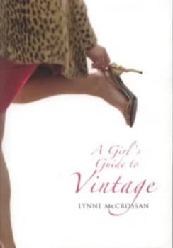 A Girls Guide to Vintage by Lynne Mccrossan Book