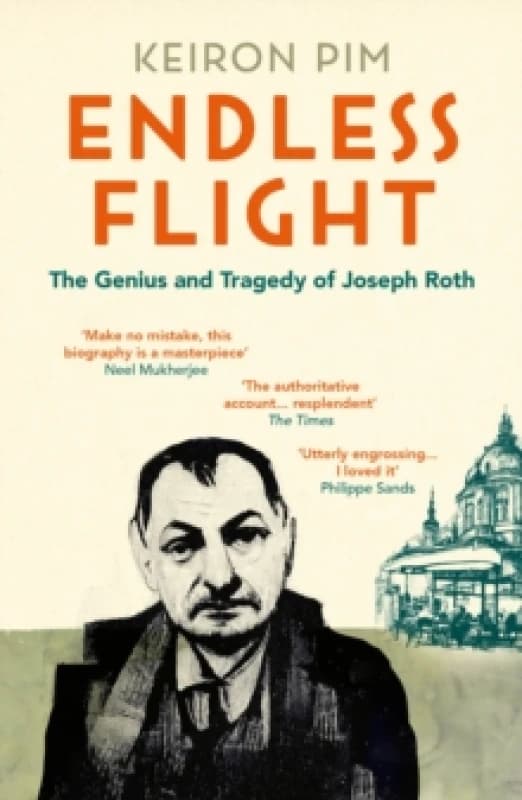 Endless Flight : The Genius and Tragedy of Joseph Roth Paperback / softback
