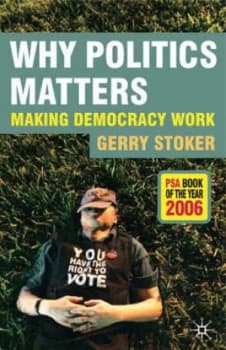 Why Politics Matter by Gerry Stoker Paperback