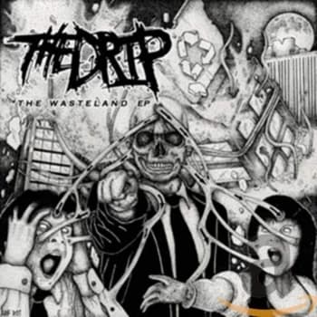 Drip,The - Wasteland,The CD