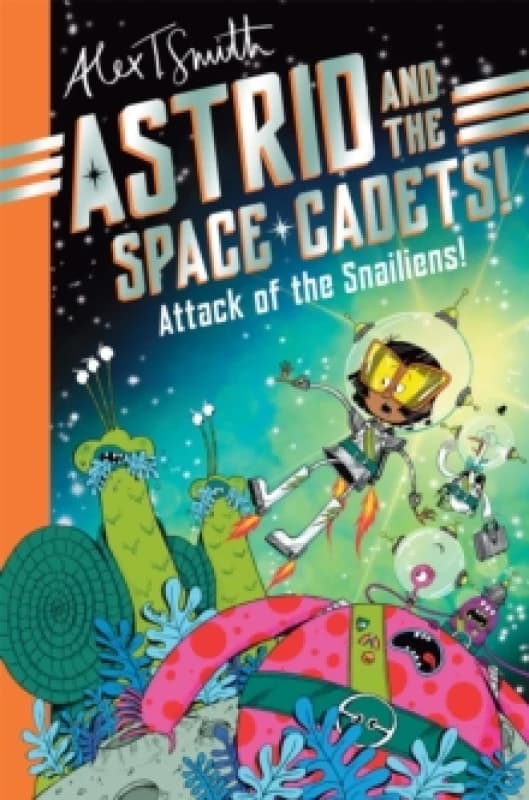 Astrid and the Space Cadets: Attack of the Snailiens! Paperback / softback