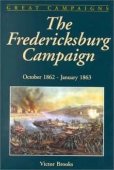The Fredericksburg Campaign by Victor Brooks Hardback