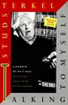 Talking To Myself by Studs Terkel