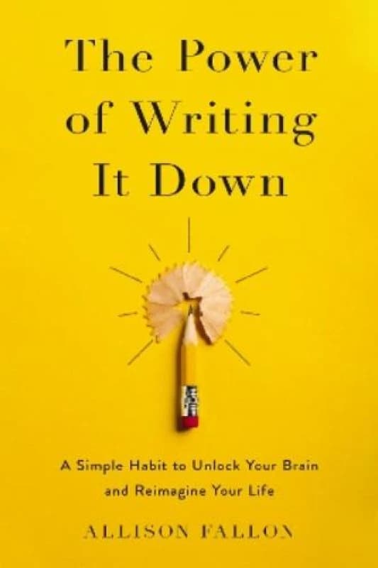 The Power of Writing It Down. Paperback. By Allison Fallon Books