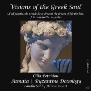 Cilia Petridou Visions of the Greek Soul Asmata/Byzantine Doxology by Cilia Petridou CD Album