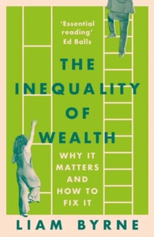 The Inequality of Wealth : Why it Matters and How to Fix it Paperback / softback