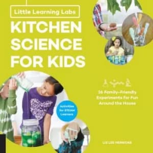 Kitchen science for kids by Liz Lee Heinecke