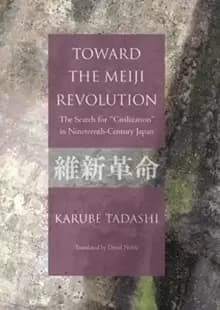 Toward the Meiji Revolution : The Search for "Civilization" in Nineteenth Century Japan
