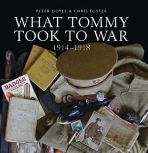 What Tommy Took to War 1914-1918 by Peter Doyle Hardback