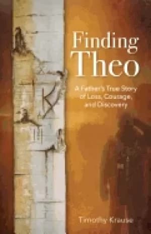 finding theo a fathers true story of loss courage and discovery