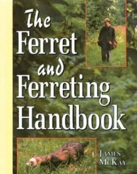 The Ferret and Ferreting Handbook by James Mckay Hardback