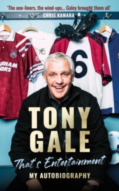 Tony Gale - That's Entertainment : My Autobiography Hardback